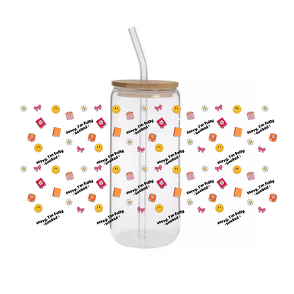 Glass Cup 500ml - SORRY I'M FULLY BOOKED